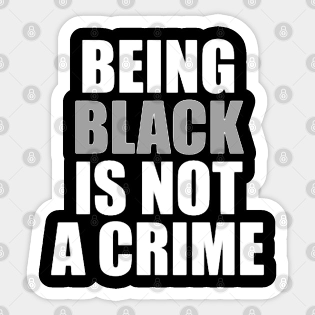 being black is not a crime Sticker by ReD-Des